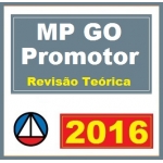 MP GO 2016 - Ministério Público de Goiás Promotor de Justiça - Revisão Teórica
